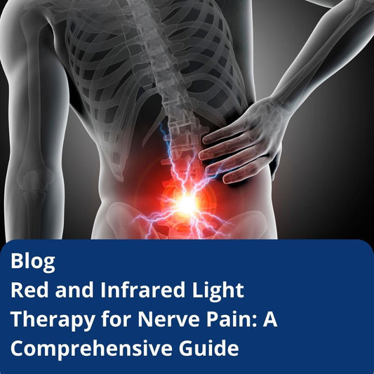 Red and Infrared Light Therapy for Nerve Pain: A Comprehensive Guide
